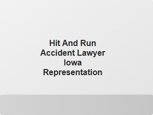 Hit and Run Accident Lawyer Iowa Representation