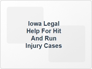 Iowa Legal Help for Hit and Run Injury Cases