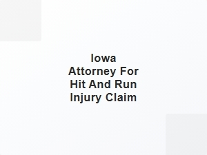 Iowa Attorney for Hit and Run Injury Claim