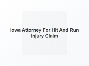Iowa Attorney for Hit and Run Injury Claim