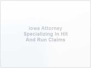 Iowa Attorney for Hit and Run Claims