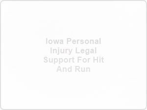 Iowa Hit and Run Injury Legal Help