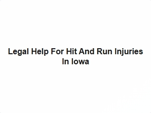 Legal Help for Hit and Run Injuries in Iowa